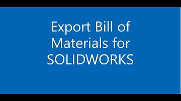 Export Bom to Excel SOLIDWORKS