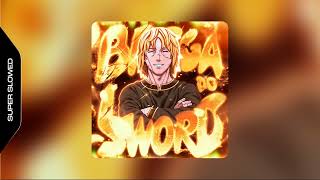 BREGA DO SWORD - nlanx (SUPER SLOWED)