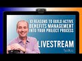 10 Reasons to Build Active Benefits Management into Your Project Process