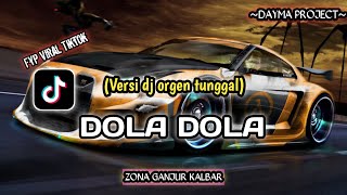 Download Lagu DJ DOLA_DOLA (VERSI OORGEN TUNGGAL) VIRAL TIKTOK‼️ || DAYMA PROJECT🔥 MP3