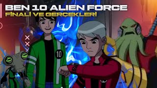 Ben 10 Alien Force Finali Ve Gerçekleri