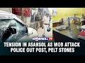 TENSION IN ASANSOL AS MOB ATTACK POLICE OUT POST, PELT STONES