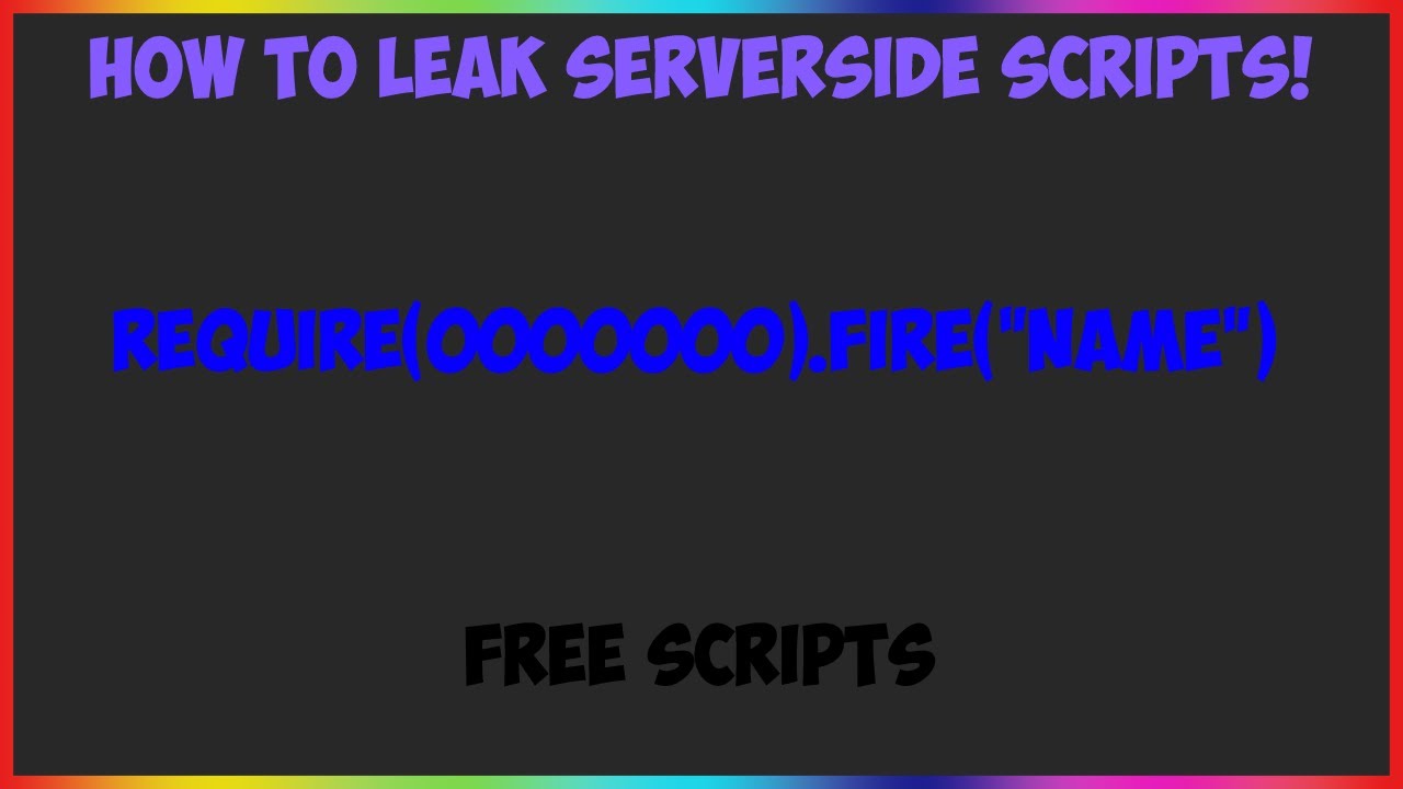 How To Leak Roblox Serverside Scripts