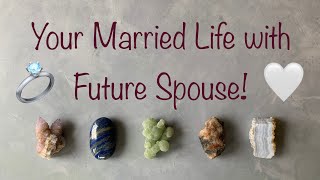 ✨🤗 MARRIED LIFE with your FUTURE SPOUSE!!! 🥰✨ tarot pick a card 🌹