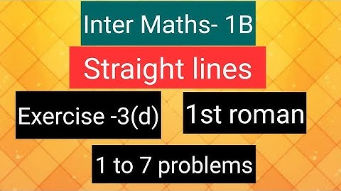 Inter Maths-1(B) - Straight lines - Exercise-3(d) - 1st roman- 1 to 7 problems