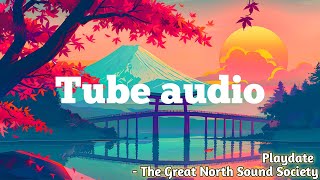 Playdate - The Great North Sound Society | No Copyright Music | youtube audio library 🎶