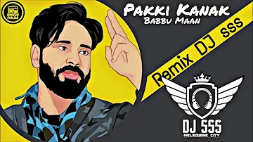 Pakki Kanak Remix DJ sss | Babbu Maan | New punjabi songs 2020 | Modern Punjab