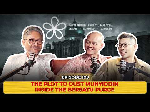 The Plot To Oust Muhyiddin | Hamzah & Hadi's Masterplan | Inside The Bersatu Purge | EP 100