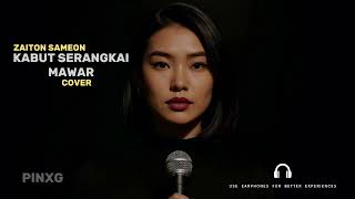 Kabut Serangkai Mawar – Zaiton Sameon | Dreamy Soft Rock Ballad Cover | PINXG