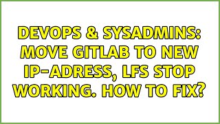 DevOps & SysAdmins: Move Gitlab to new ip-adress, lfs stop working. How to fix? Profile