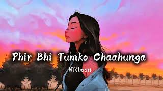 Phir Bhi Tumko Chaahunga : ( ARJIT SINGH ) #phirbhitumkochaahunga #arjitsingh #youtubemusic