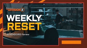 Division 2 Weekly Reset Breakdown – Don’t Miss These Items! (Vendor & Activity Update)