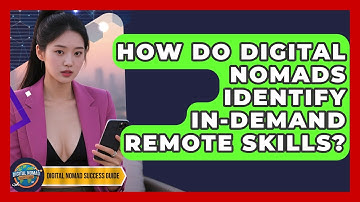 How Do Digital Nomads Identify In-demand Remote Skills? - Digital Nomad Success Guide