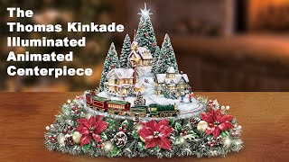 The Thomas Kinkade Illuminated Animated Centerpiece