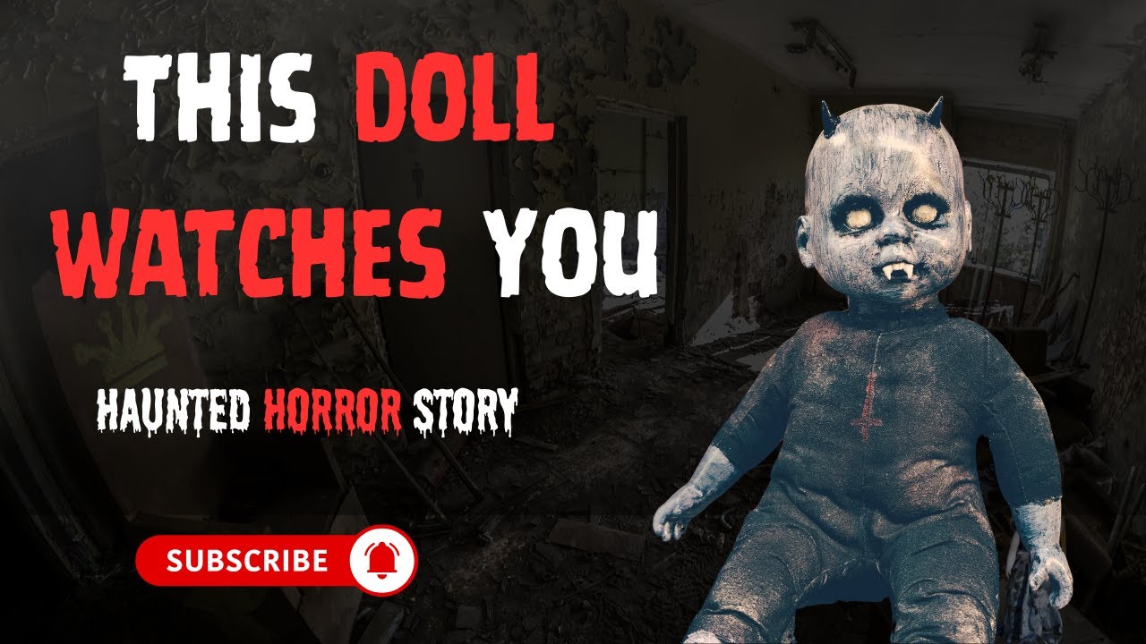 The Doll That Watches Terrifying Horror Story of a Haunted Toy YouTube