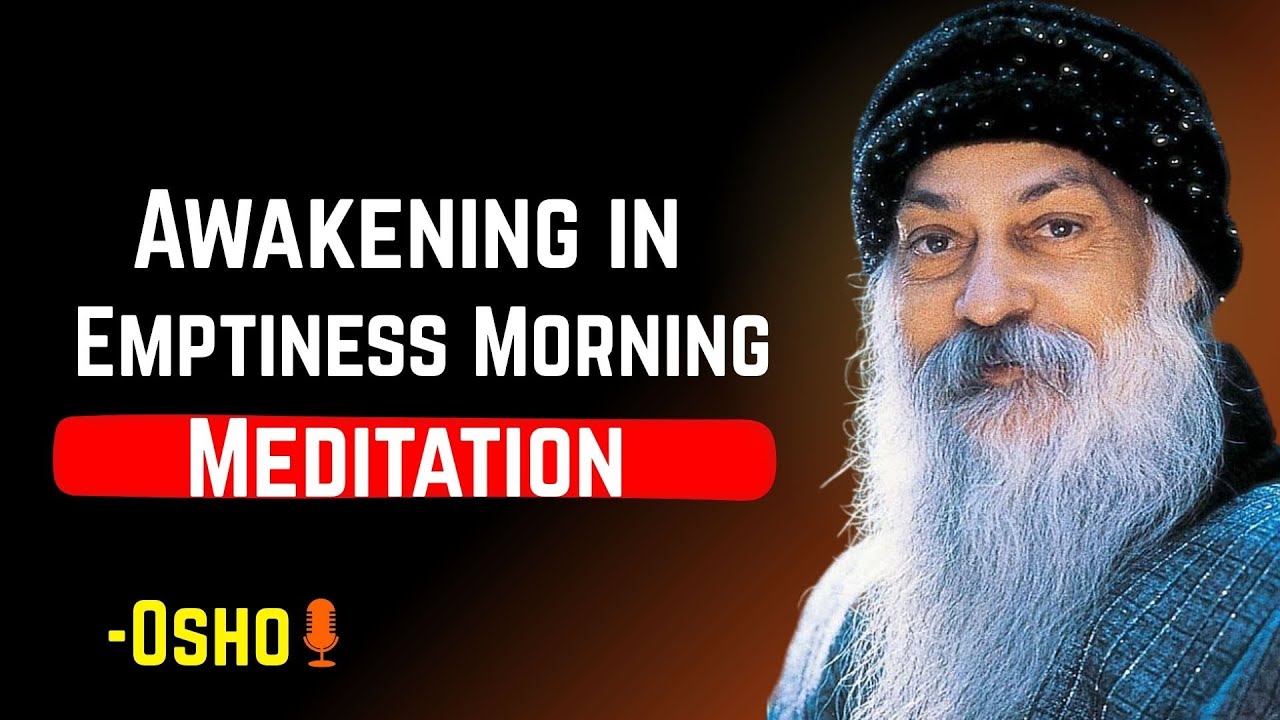 Awakening in Emptiness Morning Meditation Speech By Osho