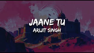 Arijit Singh - Jaane Tu (Lyrics) | Chhaava