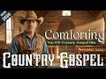 【𝑷𝑳𝑨𝒀𝑳𝑰𝑺𝑻】 Relaxing Country Gospel 🌾✝️ Beautiful Hymns For Peace &amp; Faith