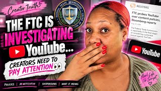 The FTC Is Investigating YouTube… Creators NEED to Pay Attention 👀
