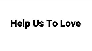 Tori Kelly - Help Us To Love ft. The Hamiltones (Lyrics + Audio)