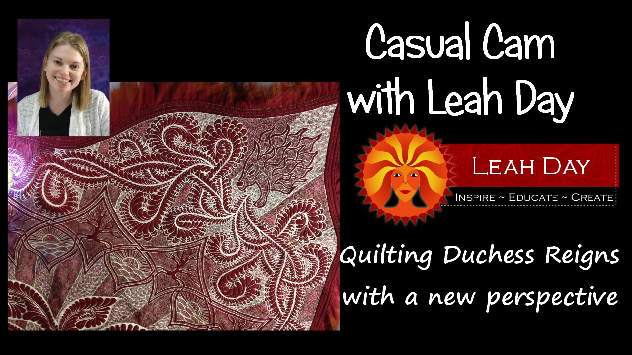 Casual Cam Quilting Duchess Reigns with a New Perspective YouTube