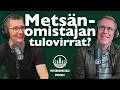 Paljonko metsänomistajuudesta voi jäädä tuloja käteen?
