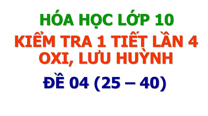 Bài kiểm tra 1 tiết hóa 10 lần 4