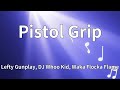 Lefty Gunplay DJ Whoo Kid Waka Flocka Flame Pistol Grip Lyrics mp3
