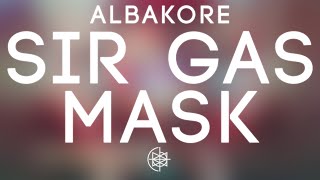 Albakore - Sir Gas Mask