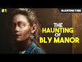 The Haunting of BLY MANOR (2020) Explained - Part 1 | Haunting Tube