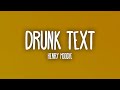 HenryMoodie - drunk text (Lyrics)