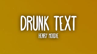 HenryMoodie - drunk text (Lyrics)