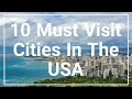 The Top 10 Best Cities You Must Visit In The  USA  || Travel Guide to the USA