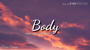 Body - Loud Luxury, Brando ( Lyrics )