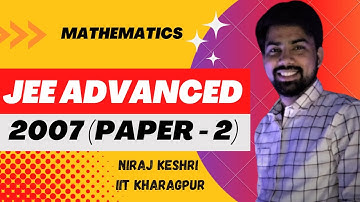 Part #3 | IIT JEE 2007 | Paper 2 | JEE Advanced Revision Series | Math Solution | Niraj Keshri