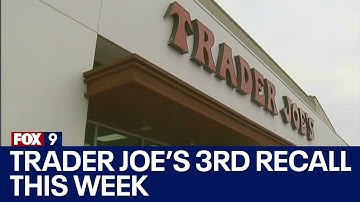 Trader Joe’s 3rd recall of the week