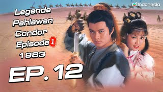 Legenda Pahlawan Condor episode 1  l  Legend Of The Condor Heroes ( I )  l EP.12 l TVB Indonesia