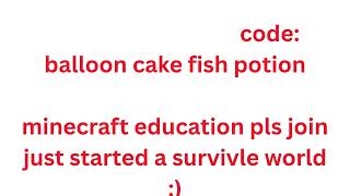 Minecraft education code anyone can join ends in between 1:30 -3:30 new code for this world next day