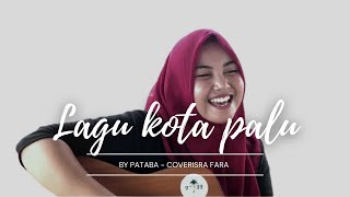 Lagu Sepenggal - Balada Kota Palu By Pataba || Cover Isra Fara