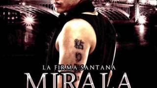 La Firma Santana - Mirala (Prod. By Taytuz ''El Supernatural'')
