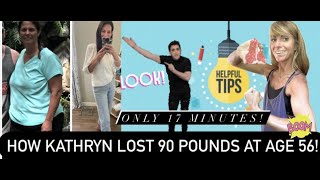 Get inspired and learn how Kathryn lost 90 pounds at age 56!