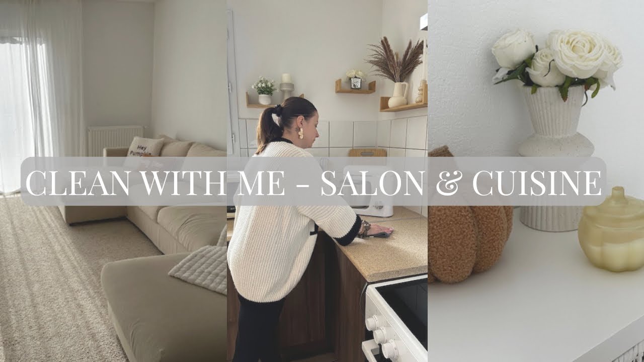 CLEAN WITH ME 🧺 | Ménage complet du salon & de la cuisine ✨ Motivation, rangement & maison propre