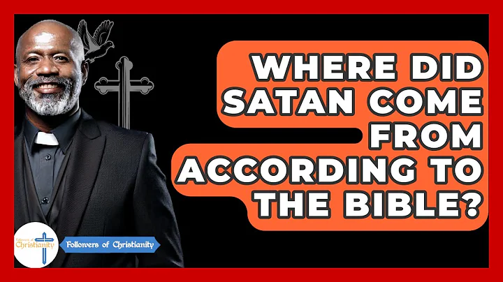 Where Did Satan Come From According To The Bible? - Followers Of Christianity