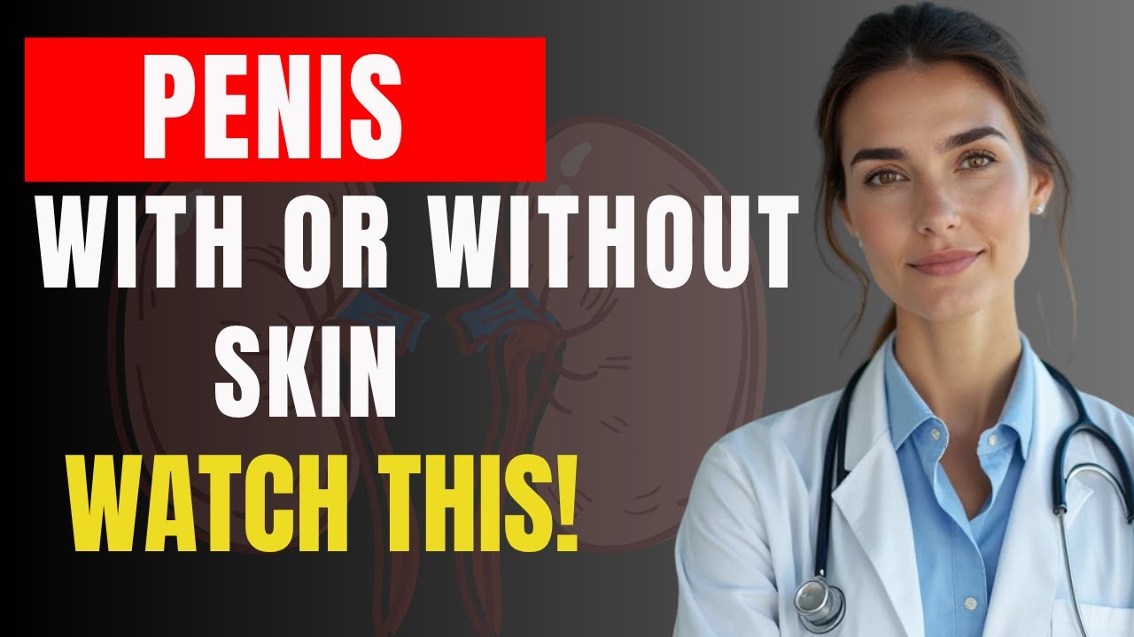 Circumcised vs Uncircumcised: 5 Health Facts Every Man Should Know
