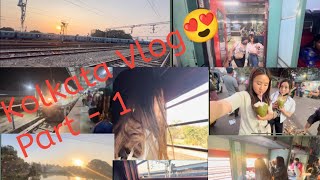 Siliguri to Kolkata vlog😍 || Part - 1