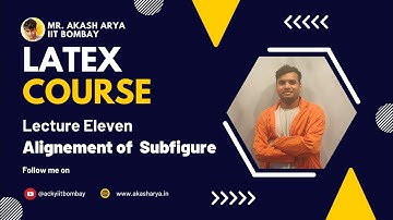 Alignment of subfigure | Lecture 11|Akash Arya |IIT Bombay