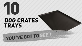 Dog Crates Trays // Top 10 Most Popular Dog Crates Trays // Top 10 Most Popular For More Details about these Products , Just Click this Circle: https://clipadvise.com/deal/