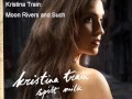 kristina train moon rivers and such