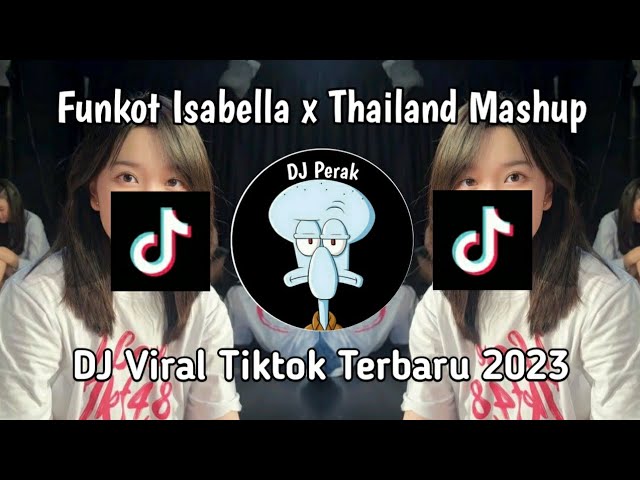 DJ FUNKOT ISABELLA X THAILAND MASHUP FULL BASS TERBARU YANG KALIAN CARI!!! class=