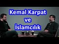 Kemal Karpat ve İslamcılık